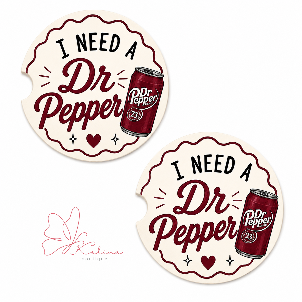 I Need a Dr Pepper Car Coasters