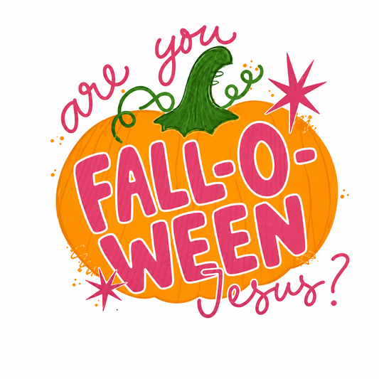 Are You Fall-O-Ween, Jesus? DTF Transfer