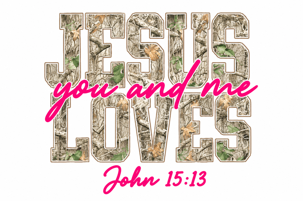 Jesus Loves You & Me Camo DTF Transfer