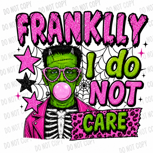 Frankly, I Do Not Care DTF Transfer