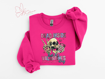 Dead Inside But it's V-Day Sweatshirt