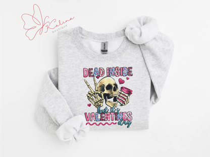 Dead Inside But it's V-Day Sweatshirt