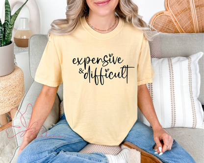 Expensive & Difficult Graphic Tee