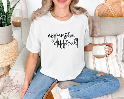 Expensive & Difficult Graphic Tee
