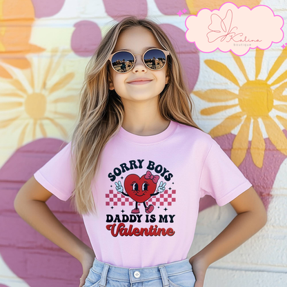 Sorry Boys, Daddy Is My Valentine – Girls Valentine Tee