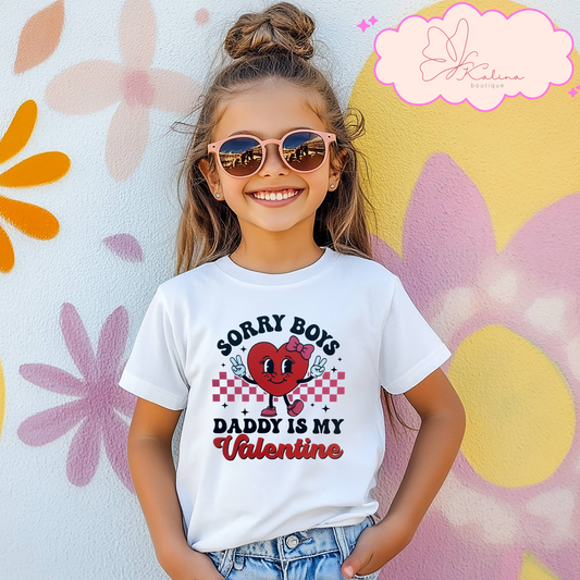 Sorry Boys, Daddy Is My Valentine – Girls Valentine Tee