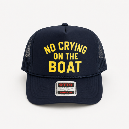 No Crying on the Boat Trucker Hat