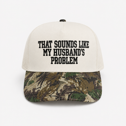 Sounds Like My Husband's Problem Trucker Hat