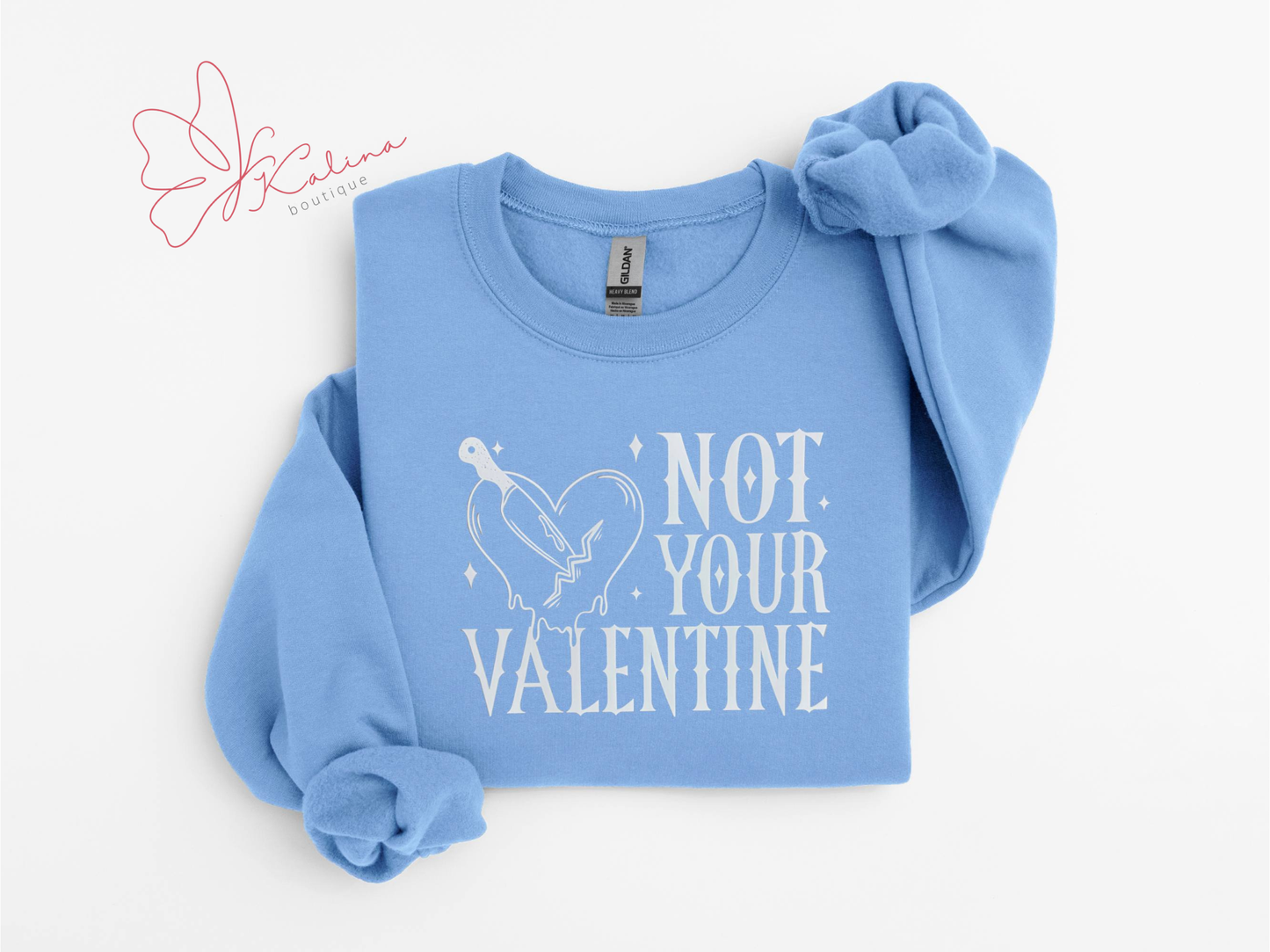 Not Your Valentine Sweatshirt