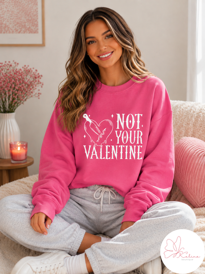 Not Your Valentine Sweatshirt