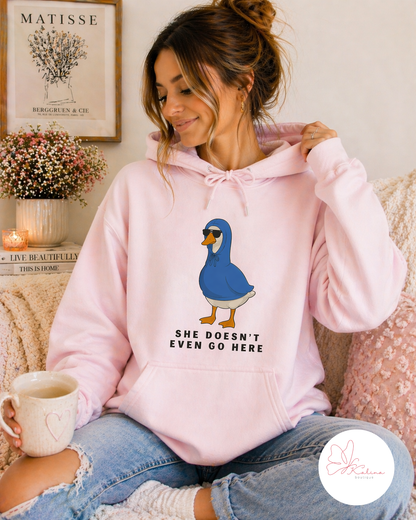She Doesn't Even Go Here Hoodie