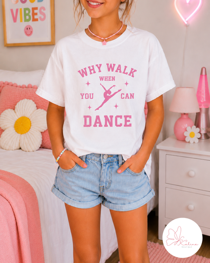 Why Walk When You Can Dance Kids Tee